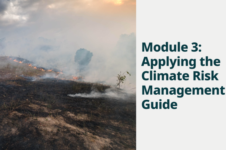 Photo of smouldering grass fire. To the right of the photo is the wording "Module 3: Applying the Climate Risk Management Guide"