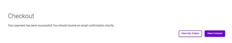 Message "Checkout. Your payment has been successful! You should receive an email confirmation shortly." 