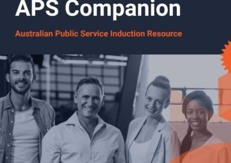 Front cover image with title ‘APS Companion – Australian Public Service Induction Resource’ with illustrative picture of 4 people and APS Academy and APS logos. Sentence says, ‘Essential information to understand and navigate the APS environment’.