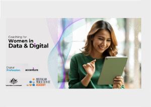 Wording "Coaching for Women in Digital Program" with a woman holding a tablet and the logos of the Digital Profession, accenture, Australian government and the APS Academy