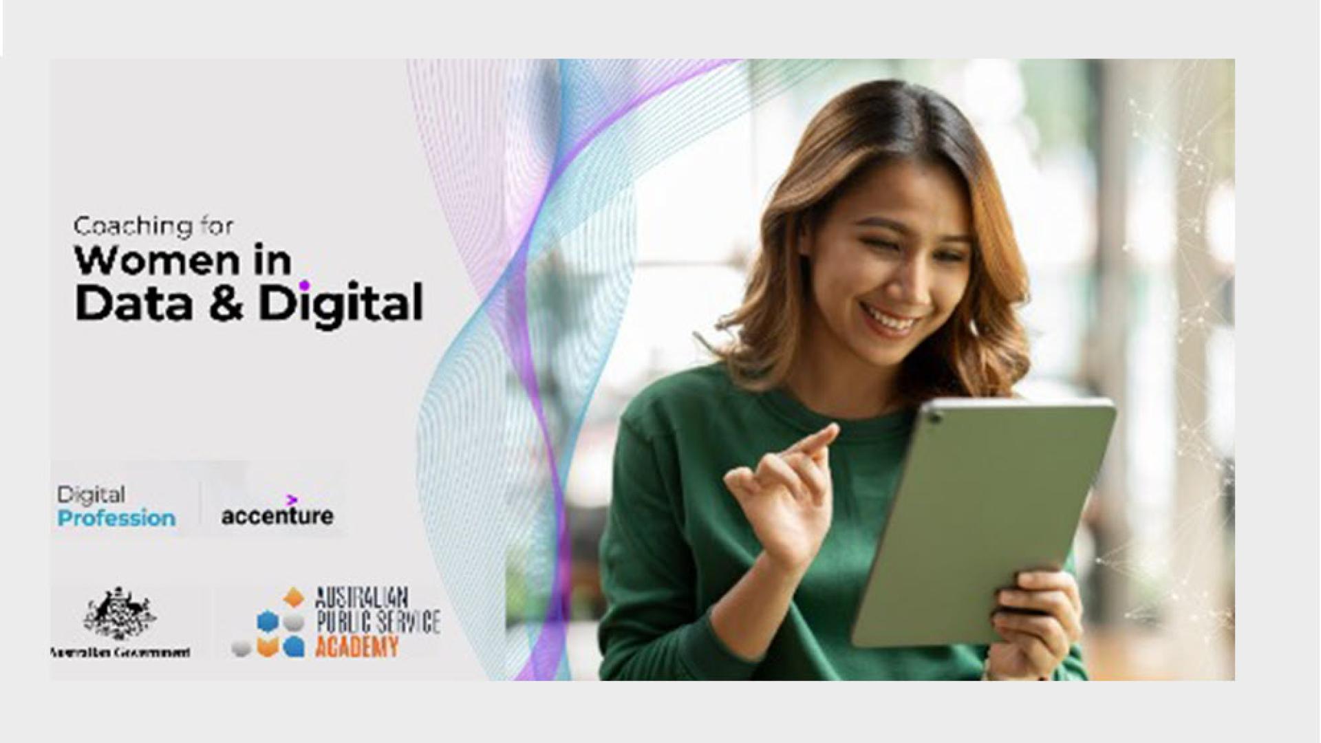 Wording "Coaching for Women in Digital Program" with a woman holding a tablet and the logos of the Digital Profession, accenture, Australian government and the APS Academy