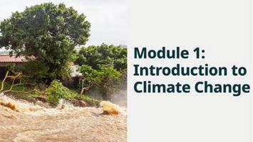 Photo of damaged property with flood waters flowing past.  Text to the right of the photo "Module 1: Introduction to Climate Change"