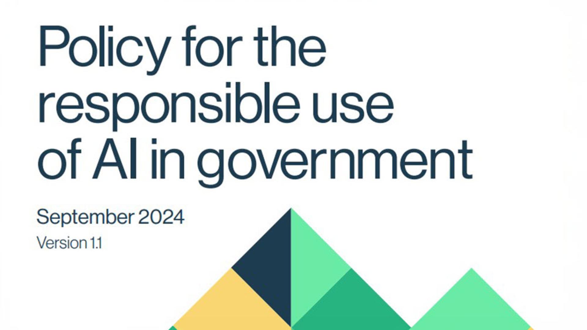 An illustrative double triangular graphic with a heading, ‘Policy for the responsible use of AI in government’.