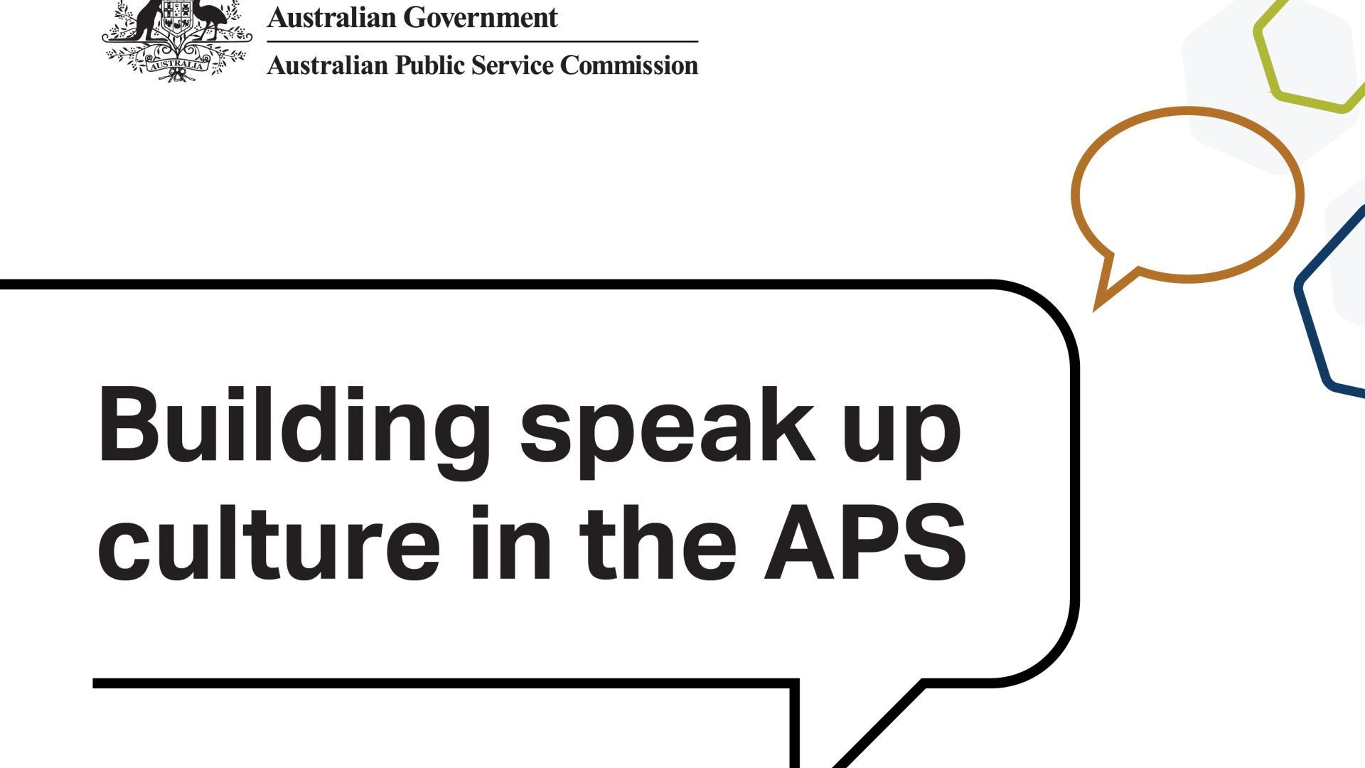 Image of front cover of guidance documents. These have the name, ‘Building speak up culture in the APS’, and a number of empty speech bubbles indicative of conversations and questions. 