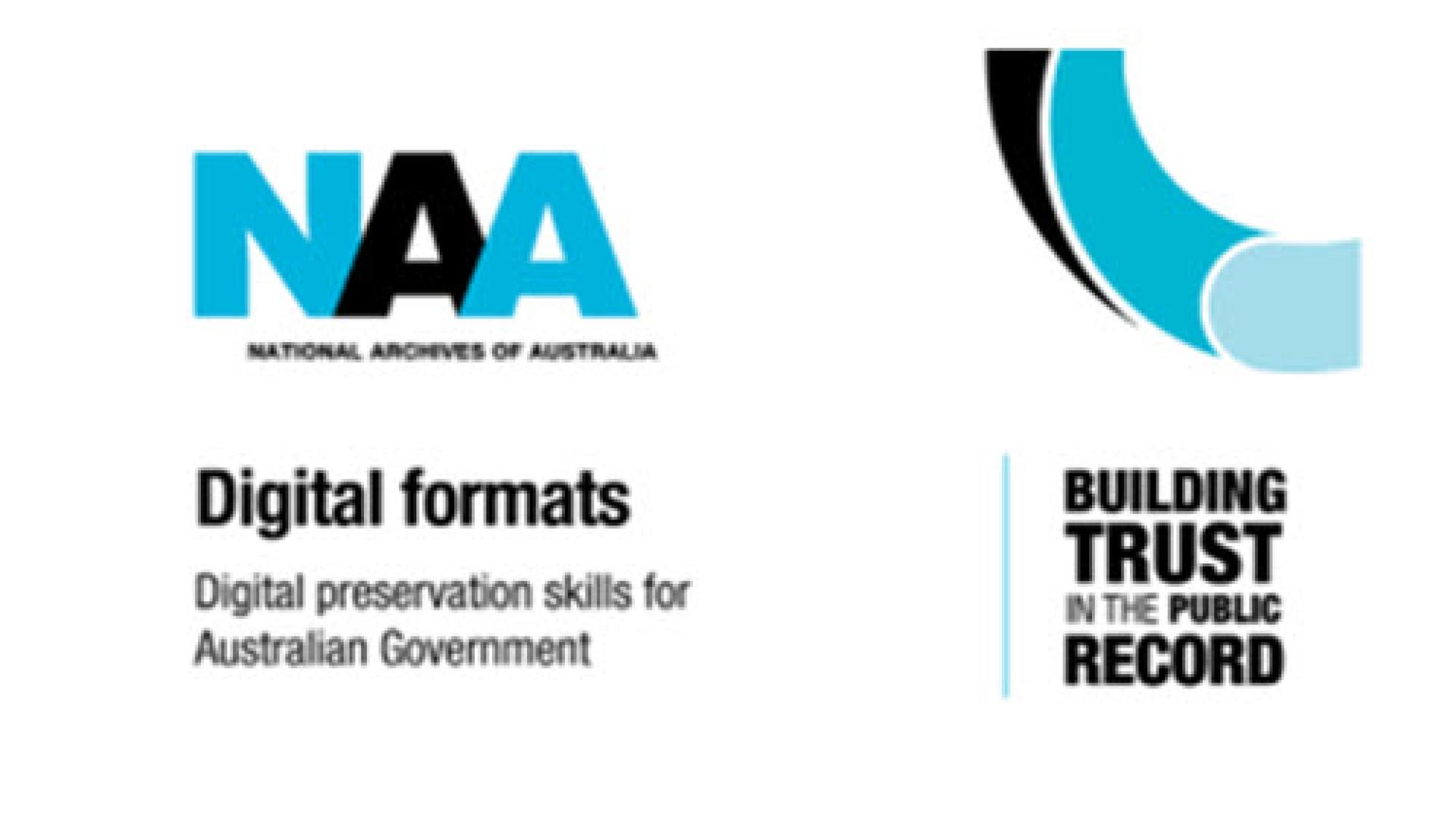 National Archives Australia logo with the wording "Digital formats - Digital preservation skills for Australian Government" - "Building Trust in the public record"