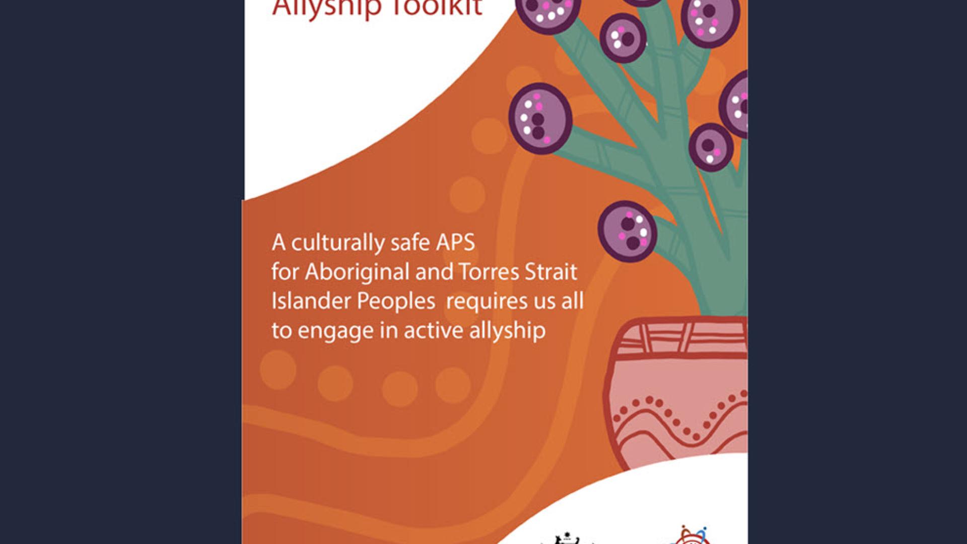 Allyship toolkit – a culturally safe APS for Aboriginal and Torres Strait Islander Peoples requires us all to engage in active allyship. Closing the Gap logo and Australian Government logo. 