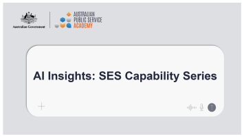 Australian Government and APS APS Academy header. Visual of AI prompt screen with text, AI Insights: SES Capability Series