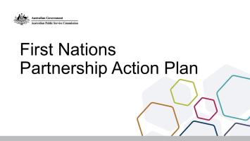 An image featuring the Australian Government Public Service Commission logo in the top left corner. The main text reads "First Nations Partnership Action Plan" in bold black letters. The bottom right contains overlapping multicolored hexagons, adding a decorative element. The background is white, with a gray border at the bottom.