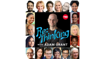 Promotional artwork for the TED podcast Rethinking with Adam Grant. The central image features the podcast title and a portrait of the host, surrounded by a grid of headshots representing podcast guests. A red TED logo appears beside the title. The design highlights conversations with a diverse range of thinkers, leaders and public figures.